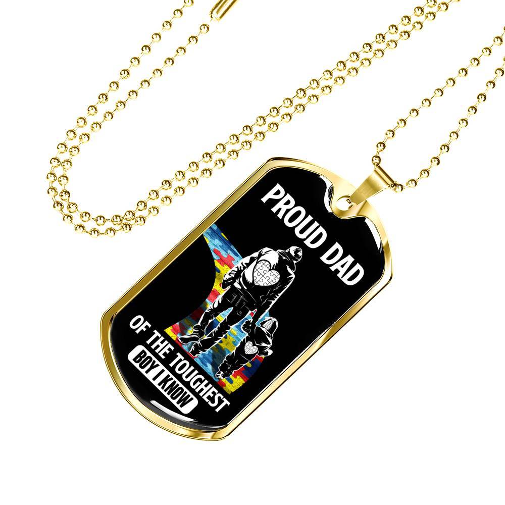 Proud Dad of the Toughest Boy I Know Autism Awareness Dog Tag Pendant Necklace - Dog Tag (Gold Plated) Proud Dad of the Toughest Boy I Know Autism Awareness Dog Tag Pendant Necklace - Dog Tag (Gold Plated)