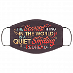 The Scariest Thing in The World Is a Quiet Smiling Redhead Washable Reusable Custom - Printed Cloth Face Mask Cover, White, Cloth Face Cover – Medium/Large