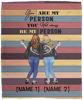 Personalized Bestie You Are My Person You Will Always Be My Person Blonde Girls Fleece - Premium Sherpa Blanket, White, Cozy Plush Fleece Blanket - 50x60