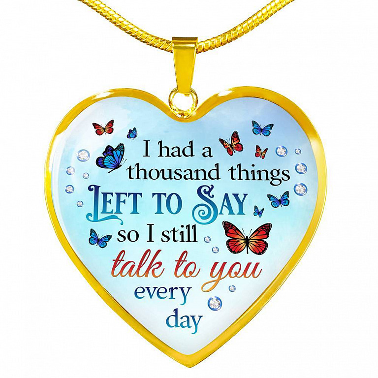 Butterfly I Had a Thousand Things Left to Say So I Still Talk to You Heart Pendant Necklace - Heart Luxury Necklace (Gold Plated)
