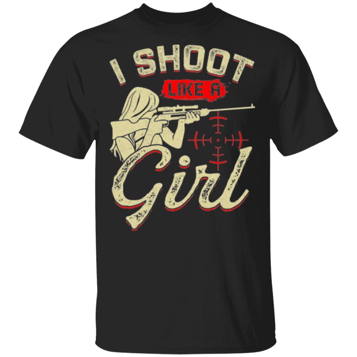 I Shoot Like A Girl T-Shirt - Funny Shooting Shirt, Black, Unisex T-Shirt