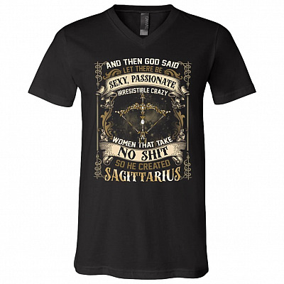 Sagittarius God Said Let There Be Sexy Passionate Irresistible Crazy Women So He Created Sagittarius Zodiac T-Shirt - V Neck, Black, V-Neck T-Shirt