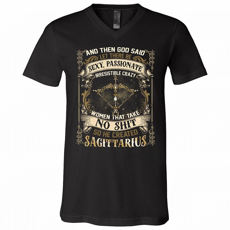 Sagittarius God Said Let There Be Sexy Passionate Irresistible Crazy Women So He Created Sagittarius Zodiac T-Shirt - V Neck, Black, V-Neck T-Shirt