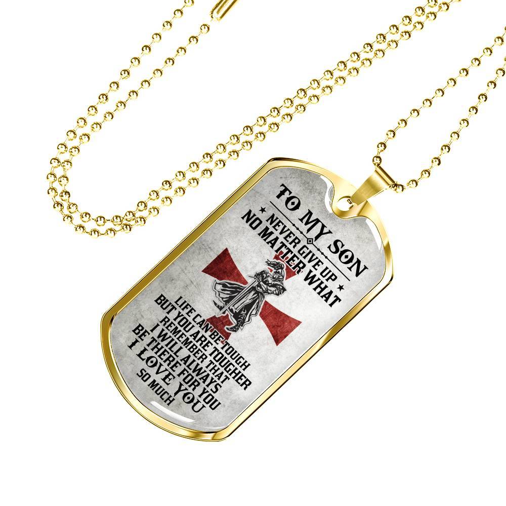 To My Son Never Give Up No Matter What Life Can Be Tough But You Are Tougher Dog Tag Pendant Necklace - Dog Tag (Gold Plated) To My Son Never Give Up No Matter What Life Can Be Tough But You Are Tougher Dog Tag Pendant Necklace - Dog Tag (Gold Plated)