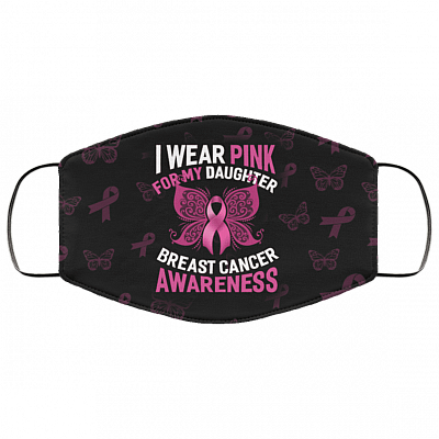 Breast Cancer Awareness Pink Ribbon I Wear Pink for My Daughter Washable Reusable Custom - Printed Cloth Face Mask Cover, Black, Cloth Face Cover – Medium/Large