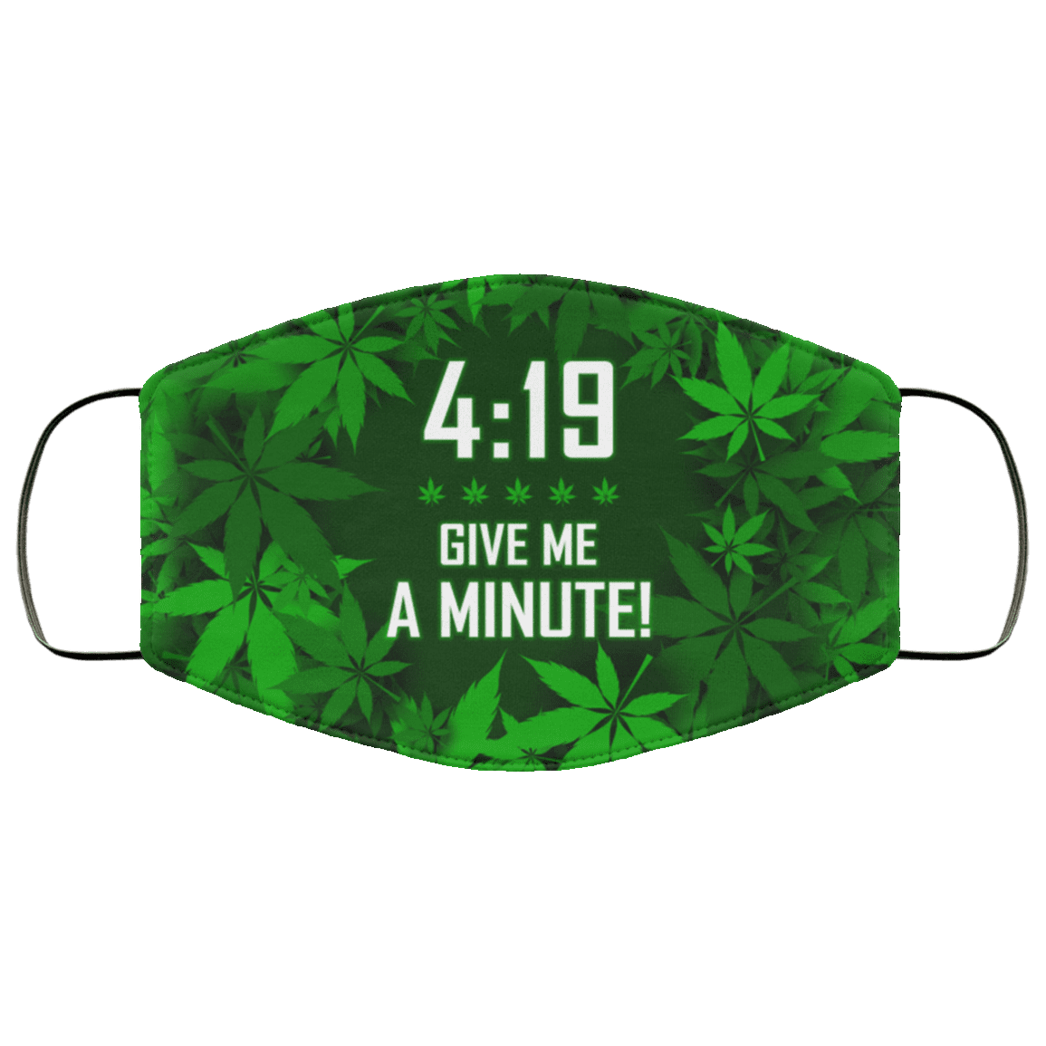 420 Give Me A Minute 419 Weed Washable Reusable Custom - Printed Cloth Face Mask Cover, White, Cloth Face Cover – Medium/Large