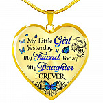 My Little Girl Yesterday My Friend Today My Daughter Forever Luxury Heart Pendant Necklace - Daughter Gifts - Heart Luxury Necklace (Gold Plated)