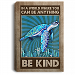 Turtle In A World Where You Can Be Anything Be Kind Gallery Wrapped Framed Canvas Prints - Unframed Poster, White, 0.75'' Framed Canvas Turtle In A World Where You Can Be Anything Be Kind Gallery Wrapped Framed Canvas Prints - Unframed Poster, White, 0.75'' Framed Canvas