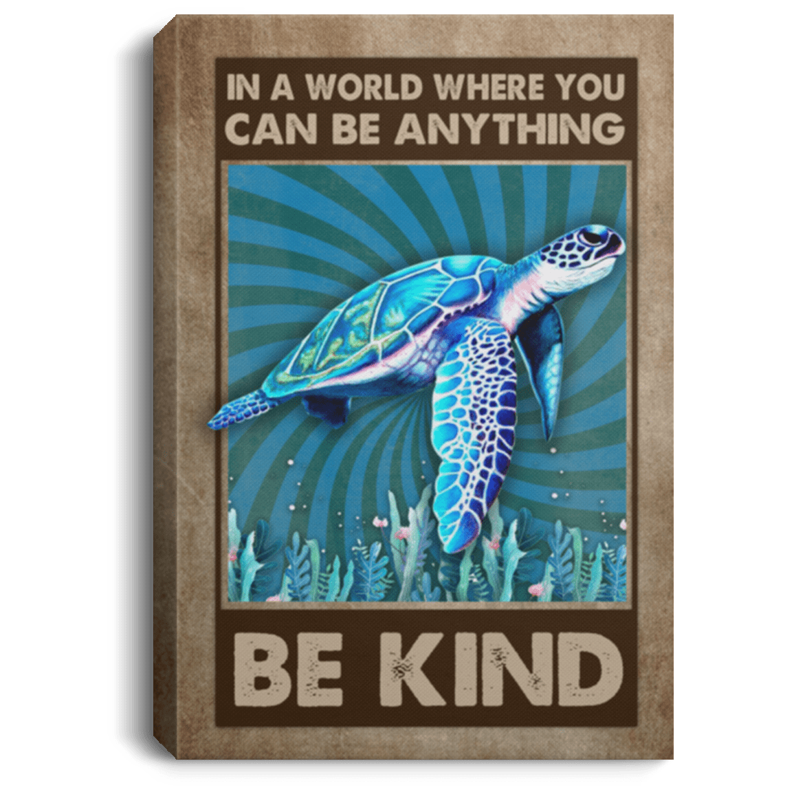 Turtle In A World Where You Can Be Anything Be Kind Gallery Wrapped Framed Canvas Prints - Unframed Poster, White, 0.75'' Framed Canvas Turtle In A World Where You Can Be Anything Be Kind Gallery Wrapped Framed Canvas Prints - Unframed Poster, White, 0.75'' Framed Canvas