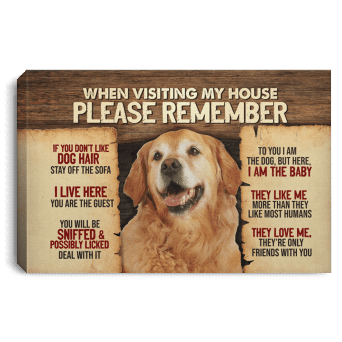 Golden Retriever When Visiting My House Please Remember Gallery Wrapped Framed Canvas Prints - Unframed Poster, White, 0.75'' Framed Canvas Golden Retriever When Visiting My House Please Remember Gallery Wrapped Framed Canvas Prints - Unframed Poster, White, 0.75'' Framed Canvas