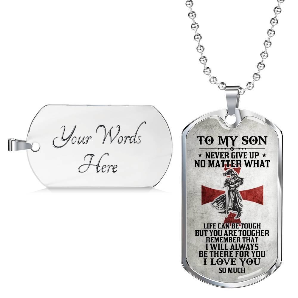 To My Son Never Give Up No Matter What Life Can Be Tough But You Are Tougher Dog Tag Pendant Necklace - Dog Tag (Silver) To My Son Never Give Up No Matter What Life Can Be Tough But You Are Tougher Dog Tag Pendant Necklace - Dog Tag (Silver)