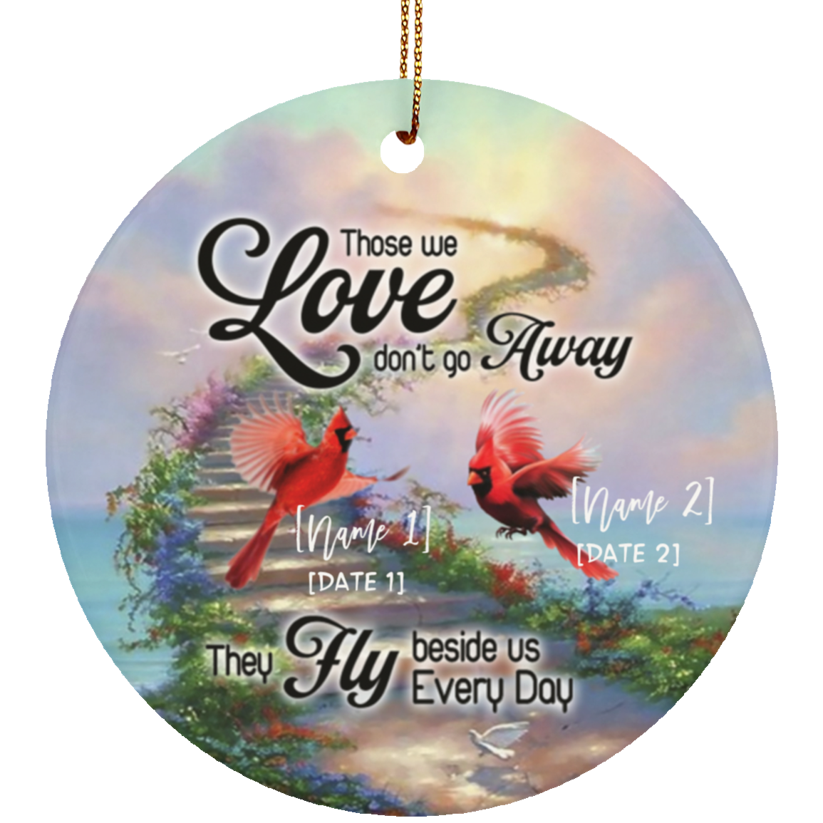 Personalized Those We Love Don't Go Away They Fly Beside Us in Memory Mom - Dad Circle Ceramic Ornament, White, Ceramic Circle Ornament Personalized Those We Love Don't Go Away They Fly Beside Us in Memory Mom - Dad Circle Ceramic Ornament, White, Ceramic Circle Ornament