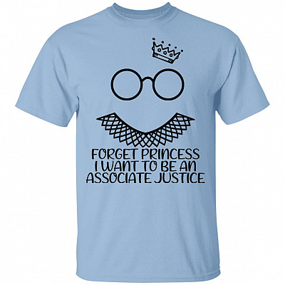 Forget Princess I Want to Be an Associate Justice RGB Youth Kid Shirt, Light Blue, Youth T-Shirt