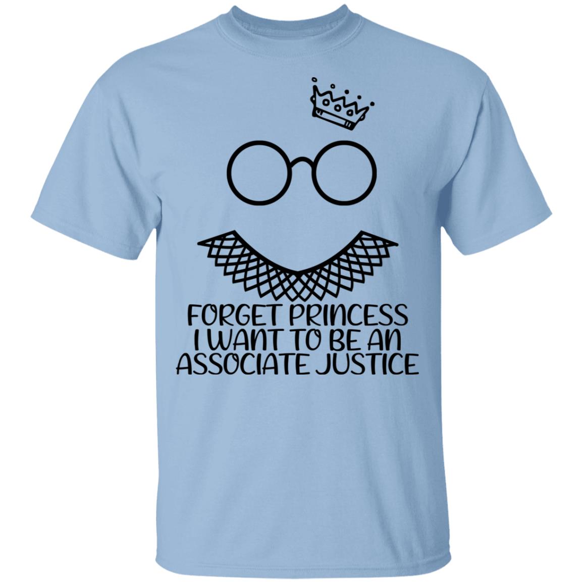 Forget Princess I Want to Be an Associate Justice RGB Youth Kid Shirt, Light Blue, Youth T-Shirt