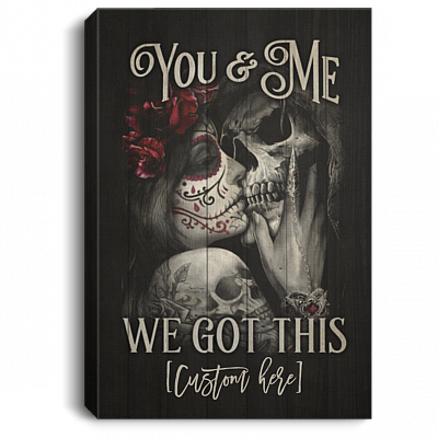 Personalized You And Me We Got This Skull Couple Gallery Wrapped Framed Canvas Prints - Unframed Poster, White, 0.75'' Framed Canvas
