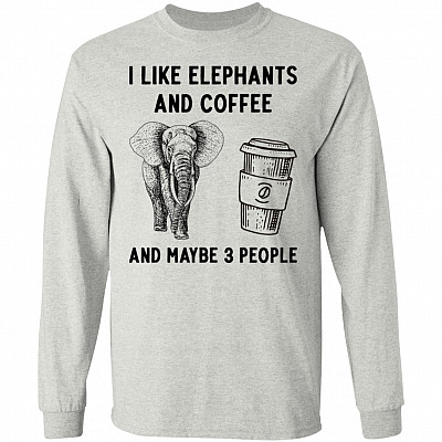 I Like Elephants And Coffee And Maybe 3 People Hoodie - Sweatshirt - Long Sleeve, Ash, Long Sleeve
