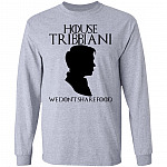 House Tribbiani We Don't Share Food Friends Joey Tribbiani Hoodie - Sweatshirt - Long Sleeve Shirt, Sport Grey, Long Sleeve