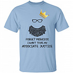 Forget Princess I Want To Be An Associate Justice RBG Notorious RBG Youth T-Shirt - Feminist Kids Shirt, Light Blue, Youth T-Shirt