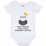 Forget Princess I Want To Be An Associate Justice RBG Notorious RBG Baby Onesie - Toddler Infant Bodysuit, White, Baby Onesie - 12 Month