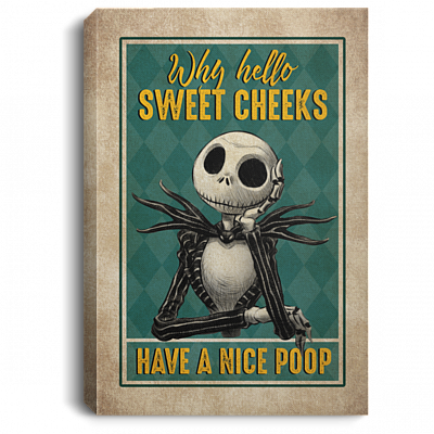 Why Hello Sweet Cheeks Have A Nice Poop Jack Skellington Funny Toilet Framed Canvas Prints - Unframed Poster, White, 0.75'' Framed Canvas