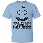 Forget Princess I Want To Be A Chief Justice RGB Youth Kid Light T-Shirt - An Associate Justice Youth Shirt, Light Blue, Youth T-Shirt