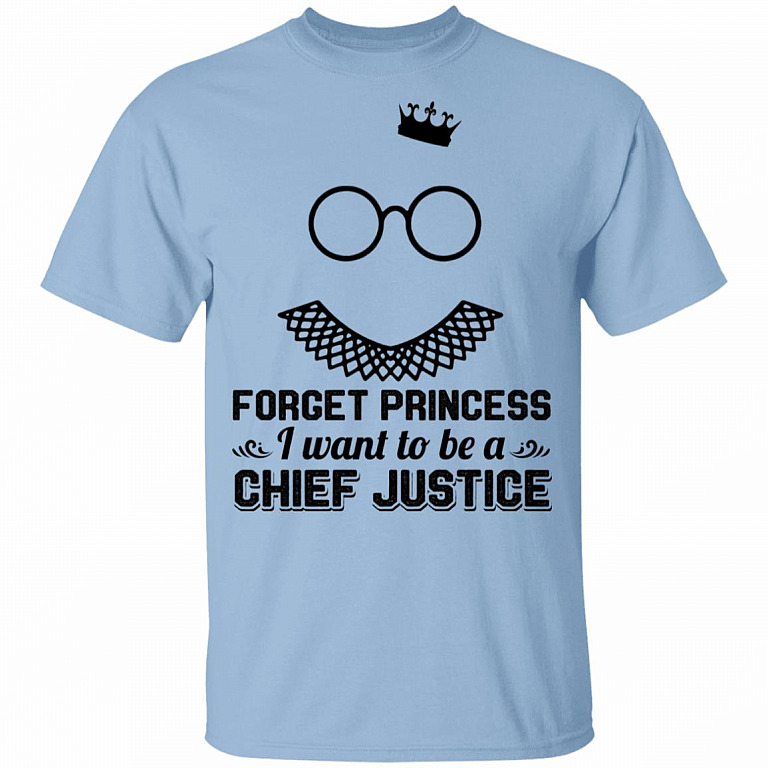 Forget Princess I Want To Be A Chief Justice RGB Youth Kid Light T-Shirt - An Associate Justice Youth Shirt, Light Blue, Youth T-Shirt