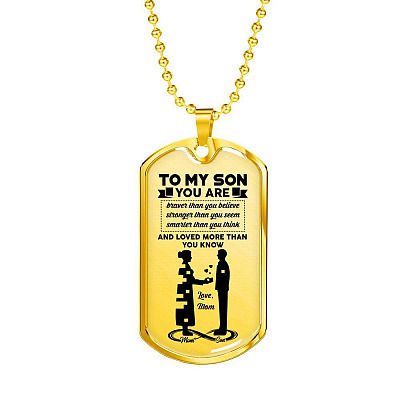 Mom To My Son You Are Braver Than You Believe Stronger Than You Seem Dog Tag Pendant Necklace - Dog Tag (Gold Plated)