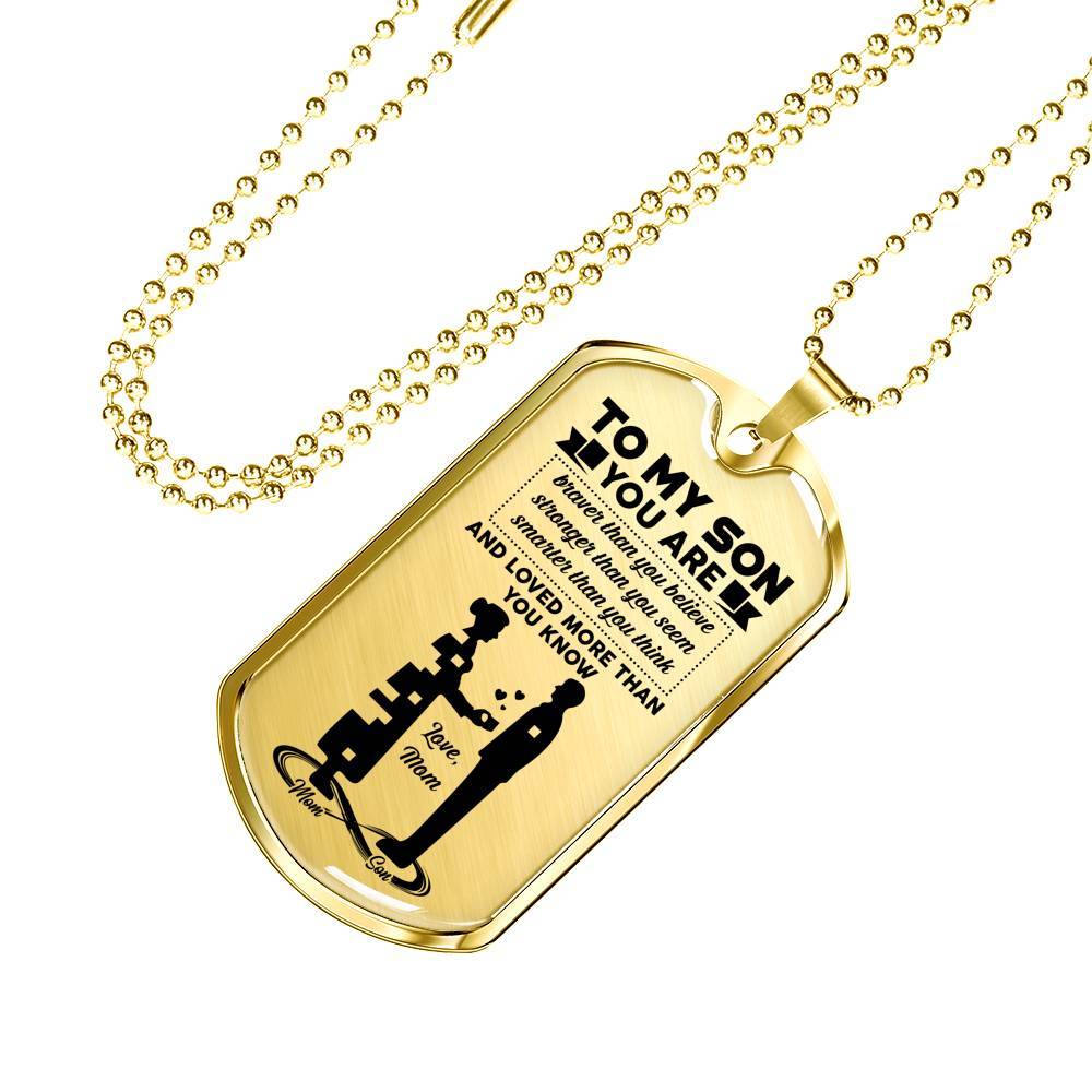 Mom To My Son You Are Braver Than You Believe Stronger Than You Seem Dog Tag Pendant Necklace - Dog Tag (Gold Plated)