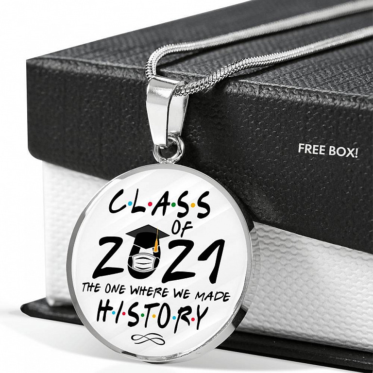 Class of 2021 Friend the One Where We Made History Circle Pendant Necklace Gift - Circle Luxury Necklace (Silver)