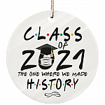 Class Of 2021 The One Where We Made History Decor Christmas Ornament - Holiday Flat Circle Porcelain Ceramic Ornament, White, Circle Ornament