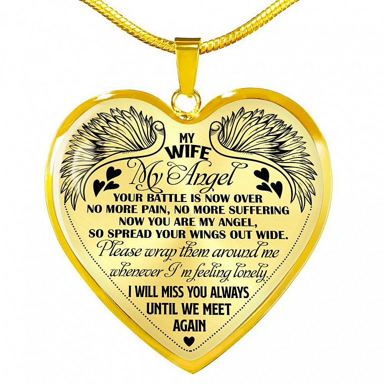 My Wife My Angel Your Battle Is Now Over No More Pain Suffering Until We Meet Again Heart Pendant Necklace - Heart Luxury Necklace (Gold Plated)