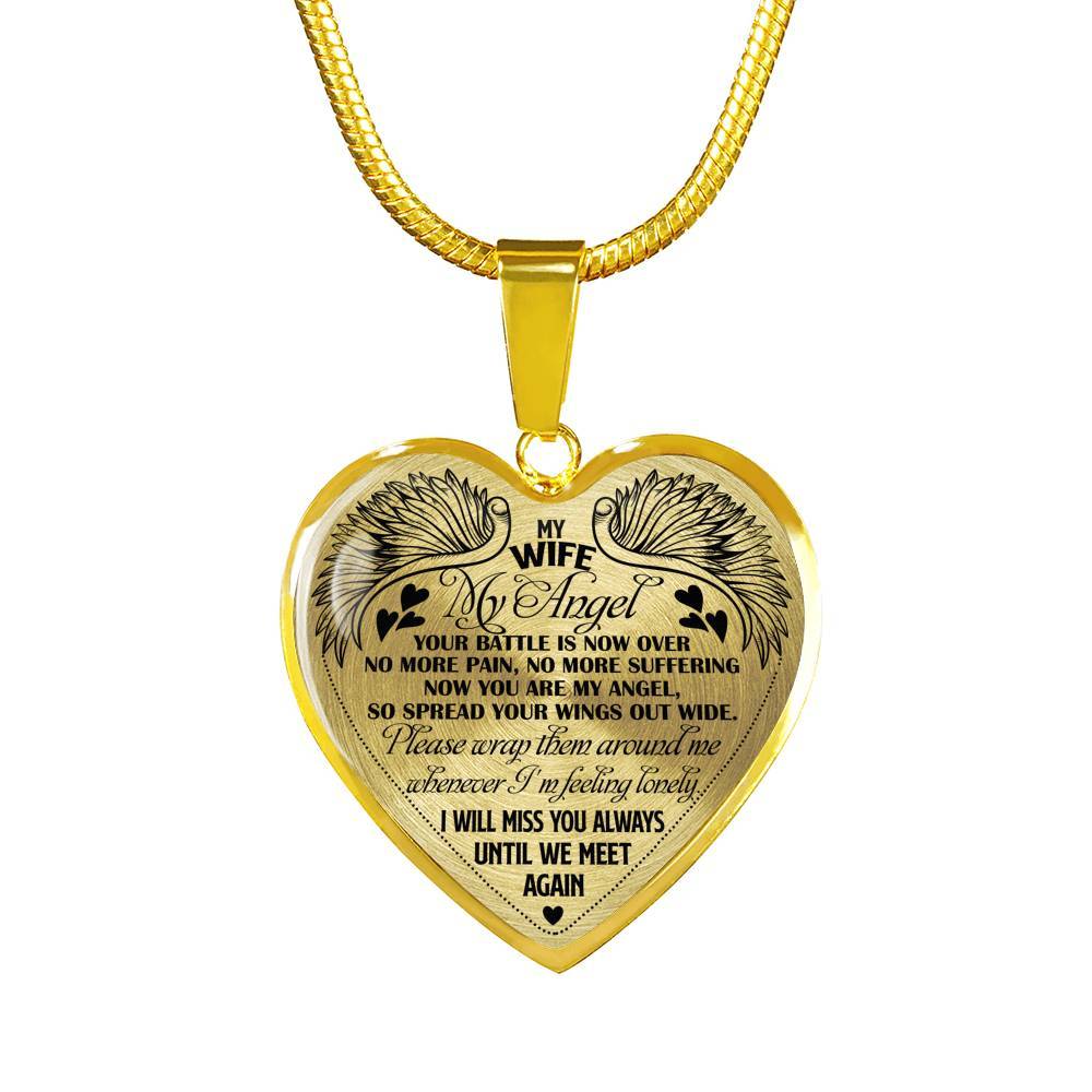 My Wife My Angel Your Battle Is Now Over No More Pain Suffering Until We Meet Again Heart Pendant Necklace - Heart Luxury Necklace (Gold Plated)