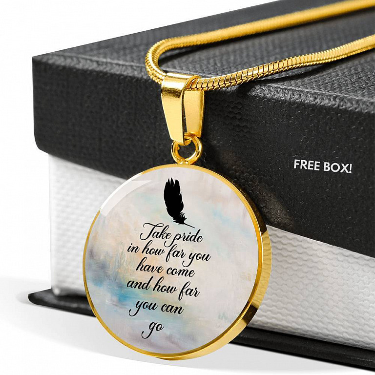 Take Pride In How Far You Have Come And How Far You Can Go Circle Pendant Necklace - Circle Luxury Necklace (Gold Plated)