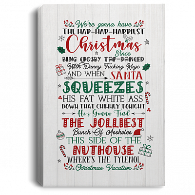 We're Gonna Have The Hap Hap Happiest Christmas Christmas Vacation Wrapped Framed Canvas - Unframed Poster, White, 0.75'' Framed Canvas