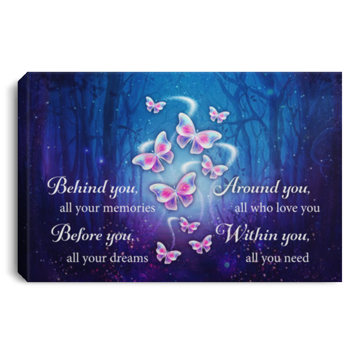 Behind You All Your Memories Before You Your Dreams Memorial Butterfly Saying Framed Canvas Unframed Poster, White, 0.75'' Framed Canvas Behind You All Your Memories Before You Your Dreams Memorial Butterfly Saying Framed Canvas Unframed Poster, White, 0.75'' Framed Canvas