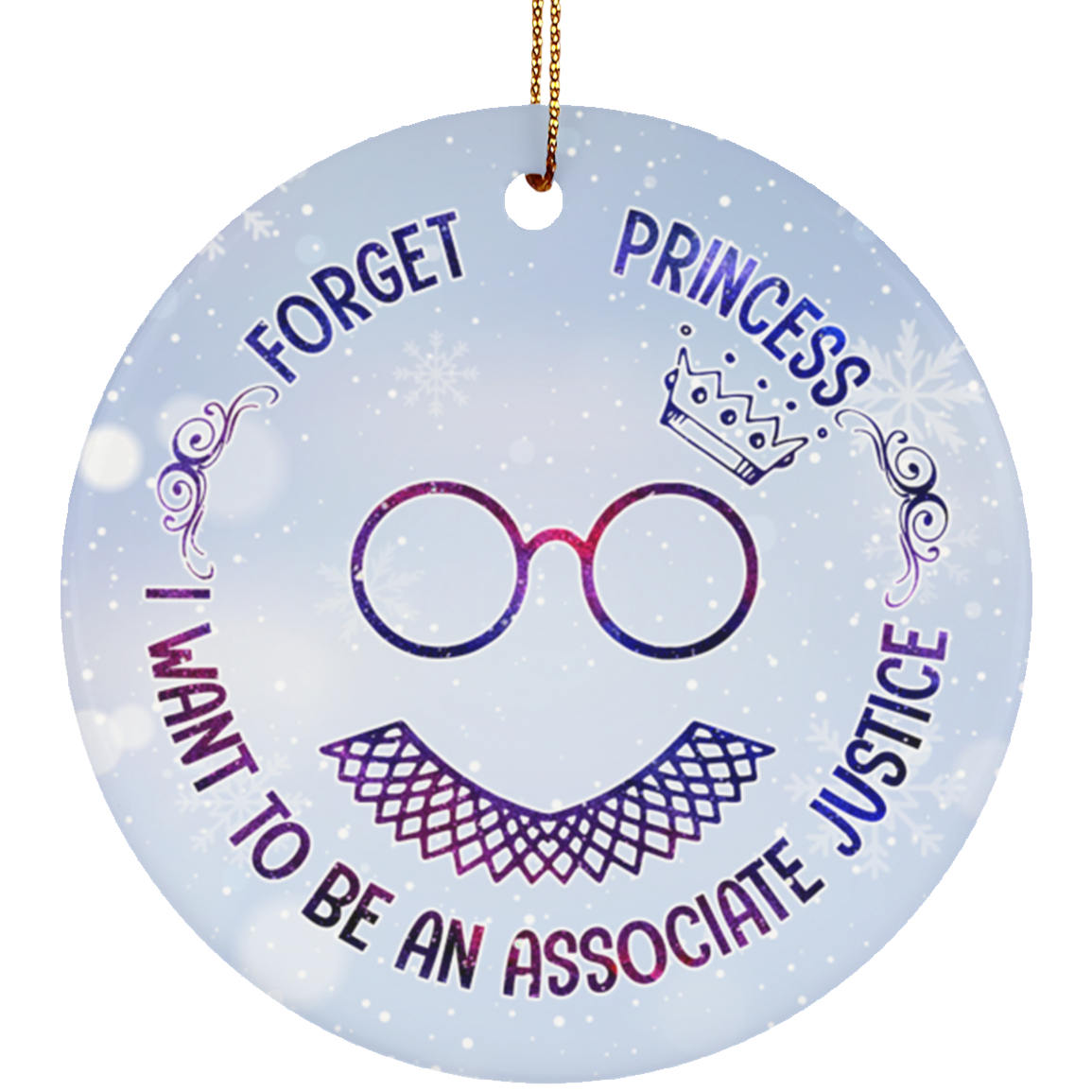 Forget Princess I Want To Be An Associate Justice Feminism RBG Collar Circle Christmas Ornament Keepsake, White, Circle Ornament Forget Princess I Want To Be An Associate Justice Feminism RBG Collar Circle Christmas Ornament Keepsake, White, Circle Ornament