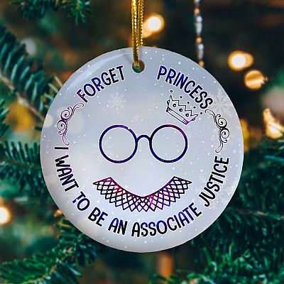 Alternative view of Forget Princess I Want To Be An Associate Justice Feminism RBG Collar Circle Christmas Ornament Keepsake