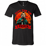 Michael Myers Just The Tip I Promise Funny Halloween T-Shirt - V-Neck Shirt, Black, V-Neck T-Shirt