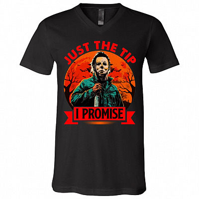 Michael Myers Just The Tip I Promise Funny Halloween T-Shirt - V-Neck Shirt, Black, V-Neck T-Shirt