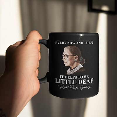 Alternative view of Notorious RBG Every Now And Then It Helps To Be A Little Deaf Ruth Bader Ginsburg Feminist Ceramic Coffee Mug