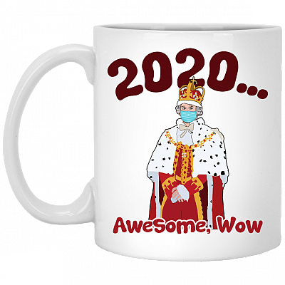 2020 Awesome Wow Funny Hamilton King George Ceramic Coffee Mug - Beer Stein - Water Bottle, White, 11 oz. White Mug