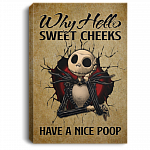Jack Why Hello Sweet Cheek Have A Nice Poop Funny Skellington Framed Canvas - Unframed Poster, White, 0.75'' Framed Canvas