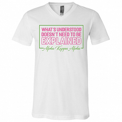 AKA 1908 Sonority What’s Understood Doesn’t Need To Be Explained T-Shirt - V-Neck, White, V-Neck T-Shirt