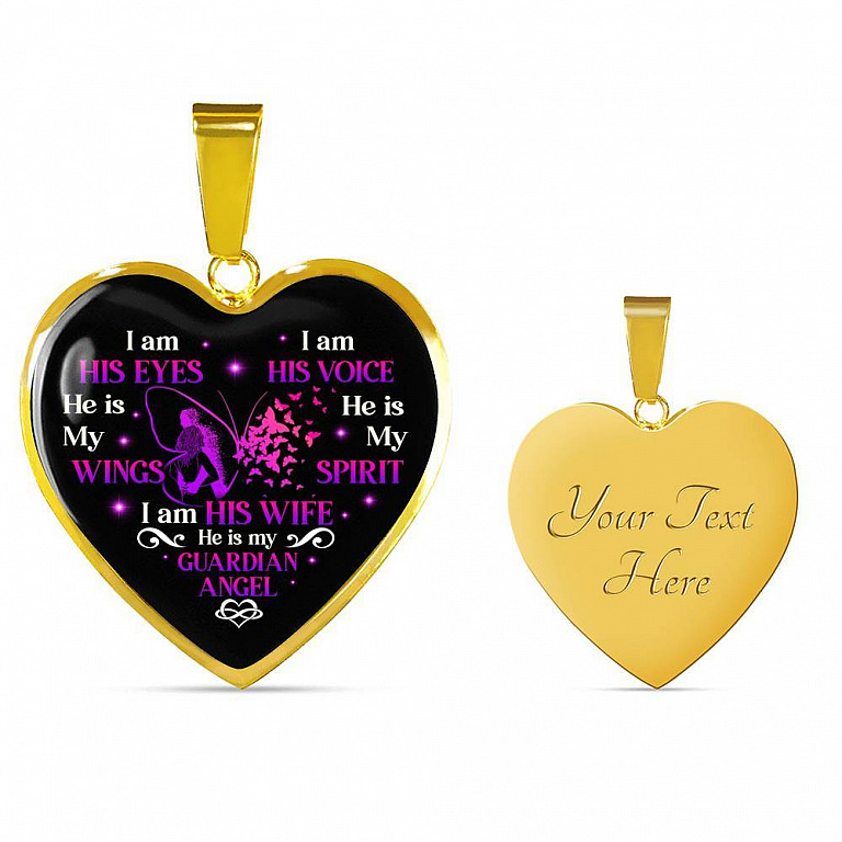 I Am His Eyes I Am His Voice He Is My Wings I Am His Wife He Is My Guardian Angel Butterfly Heart Pendant Necklace - Heart Luxury Necklace (Gold Plated)