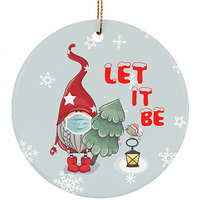 Gnome Wearing Mask Let It Be Decorative Christmas Ornament - Holiday Flat Circle Porcelain Ceramic Ornament, White, Circle Ornament