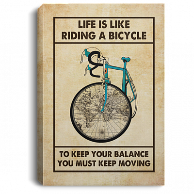 Life Is Like Riding a Bicycle to Keep Your Balance You Must Keep Moving Framed Canvas Prints - Unframed Poster, White, 0.75'' Framed Canvas