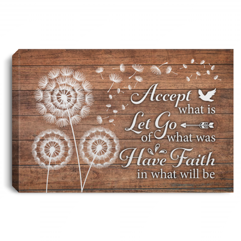 Dandelion Accept What Is Let Go Of What Was Have Faith In What Will Be Framed Canvas Prints - Unframed Poster, White, 0.75'' Framed Canvas