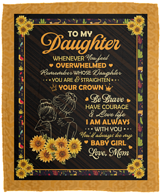 To My Daughter Sunflower Whenever You Feel Overwhelmed Remember From Mom Fleece Blanket - Sherpa Blanket, White, Cozy Plush Fleece Blanket - 50x60