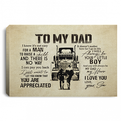 Trucker To My Dad I Know It's Not Easy For A Man To Raise A Child Framed Canvas Prints - Unframed Poster, White, 0.75'' Framed Canvas