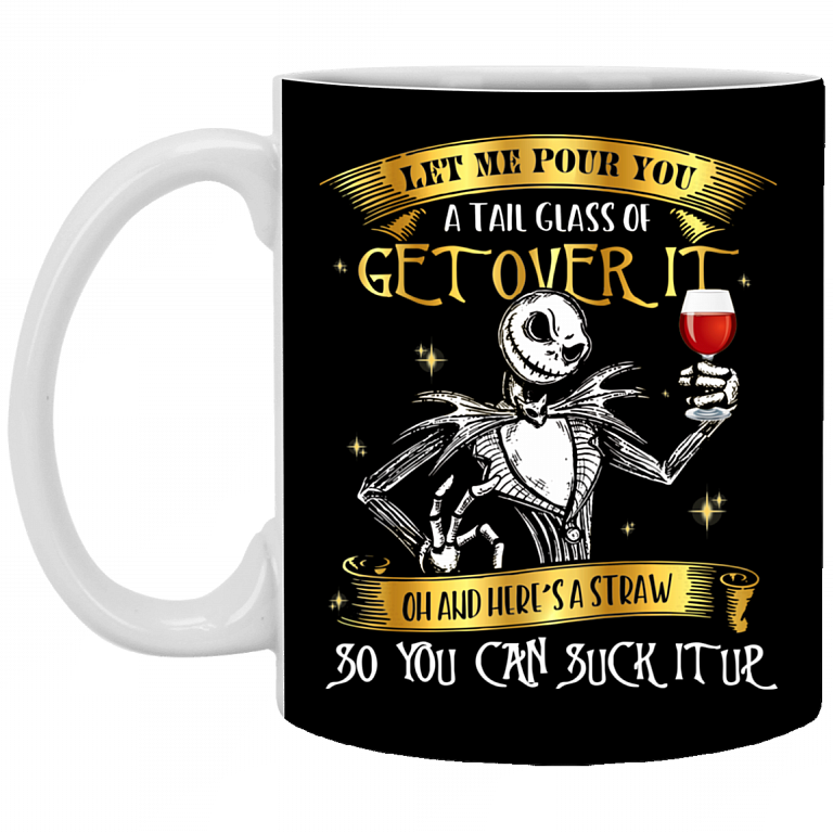 Skellington Let Me Pour You A Tail Glass Of Get Over It Ceramic Coffee Mug - Beer Stein - Water Bottle, Black, 11 oz. White Mug